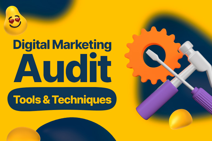 Digital Marketing Audit: Essential Tools and Techniques